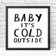 Постер в рамке Baby it`s cold outside 30x30 см (KMT_22NG004_BL)