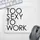 Килимок для миші Too sexy to work 24х20 см (KYL_22U043);