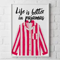 Постер в рамці Life is better in pajamas 15×21 см, A5
