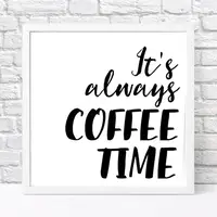 Постер в рамке It`s always coffee time 30x30 см (WKMT_COF006_WH)
