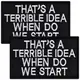 Набор шевронов 2 шт That’s A Terrible Idea When Do We Start, 5х8 см, вышитый патч, нашивка, шеврон
