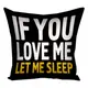 Подушка c принтом габардиновая If you love me let me sleep 50x50 (5P_22O012)