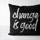 Подушка c принтом габардиновая Change is good 50x50 (5P_CASA020)
