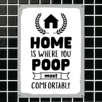 Табличка металлическая Home is where you poop most comfortably 26х18,5 см (MET_20J059_WH)