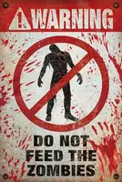 Постер "Warning! Do Not Feed The Zombies" 61 х 91,5 см