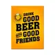 Магнит 8x6 см "Drink Good Beer" Nostalgic Art (14355)