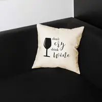 Подушка "Don`t cry drink wine", английский