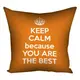 Подушка c принтом габардиновая Keep calm because you are the best 50x50 см (5P_15L016)