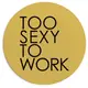 Коврик для компьютерной мыши круглый Too sexy to work 20 см
