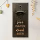 Открывачка для бутылок "Save water drink beer", тонированная