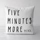 Подушка декоративная Soft Five minutes more please 45x45 см (45PST_URB028)