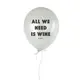 Шарик надувной "All We Need Is Wine"