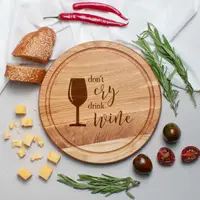 Дошка кругла "Don`t cry drink wine" для нарізки, 25 см, англійська