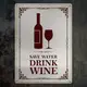 Табличка металлическая Save water drink wine 26х18,5 см (MET_20J080_SER)