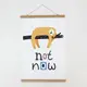 Постер тканевый на стену Not now 60х93 см (TPSR_22S049)