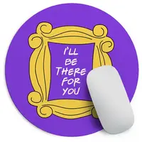 Коврик для компьютерной мыши круглый I'll be there for you (Friends) 20 см