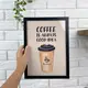 Постер в рамке Coffee is always good idea 15x21 см, A5 (MT5_COF009_BL)
